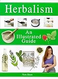 Herbalism: An Illustrated Guide (Illustrated Guide Series)