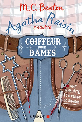 Agatha Raisin enquête 8 - Coiffeur pour dames : Une enquête à s'arracher les cheveux ! Agatha Raisin enquête 8 - Coiffeur pour dames : Une enquête à s'arracher les cheveux !