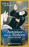  Antonius und das Einhorn: Heilige und Tiere