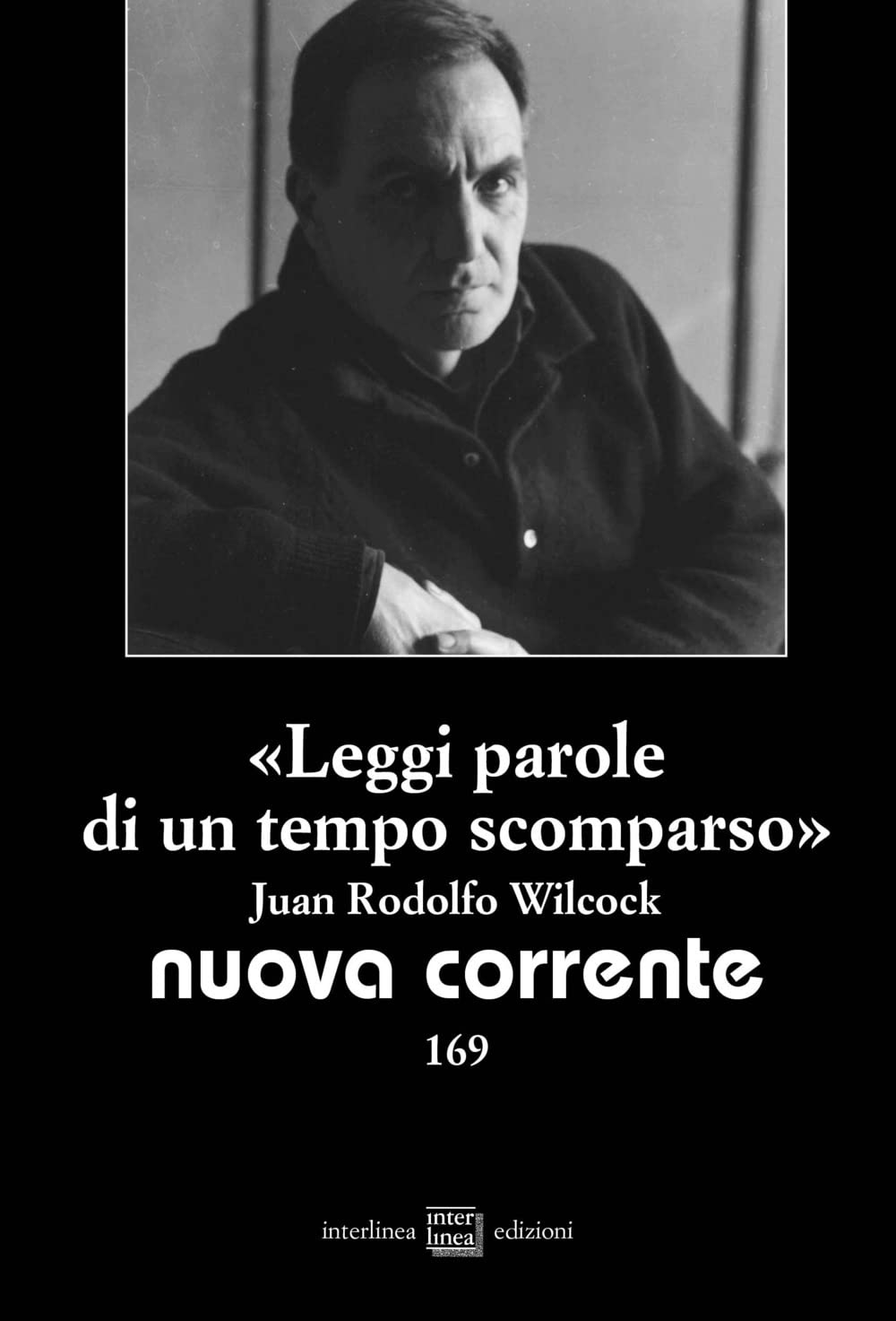 «Leggi Parole Di Un Tempo Scomparso». Juan Rodolfo Wilcock - 4