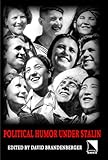 brandenberger ache kajak Used Book in Good Condition Political Humor Under Stalin: An Anthology of Unofficial Jokes and Anecdotes