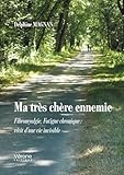 magnanime  Ma très chère ennemie: Fibromyalgie, Fatigue chronique : récit d\'une vie invisible