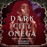 Dark City Omega: Beasts of Gatamora, Book 1
