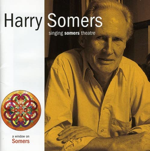 Singing Somers Theatre [Audio CD] Harry Somers