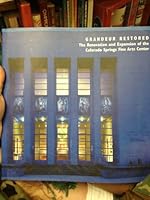 Grandeur Restored: The Renovation and Expansion of the Colorado Springs Fine Arts Center B0016CHKTU Book Cover