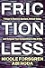 Frictionless: 7 Steps to Remove Barriers, Unlock Value, and Outpace Your Competition in the AI Era
