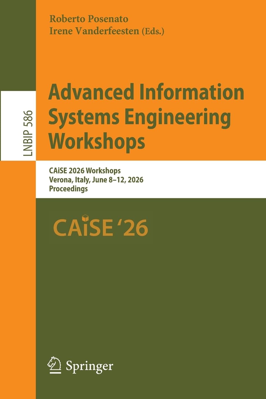 Advanced Information Systems Engineering Workshops: CAiSE 2026 Workshops, Verona, Italy, June 8–12, 2026, Proceedings (Lecture Notes in Business Information Processing, 586)