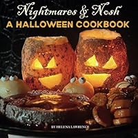 Nightmares & Nosh: A Halloween Cookbook B0DJ563VZG Book Cover