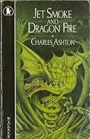Jet Smoke and Dragon Fire 0744530202 Book Cover