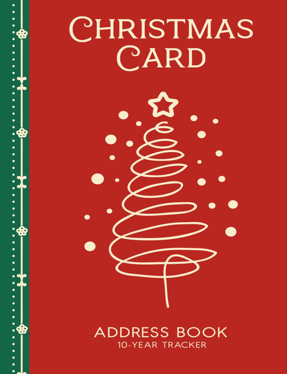 Christmas Card Address Book: Ten-Year Record for 'Sent and Received' Xmas cards and Contact List