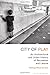 City of Play: An Architectural and Urban History of Recreation and Leisure