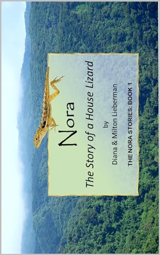 Nora: The Story of a House Lizard: The Nora Stories: Book 1
