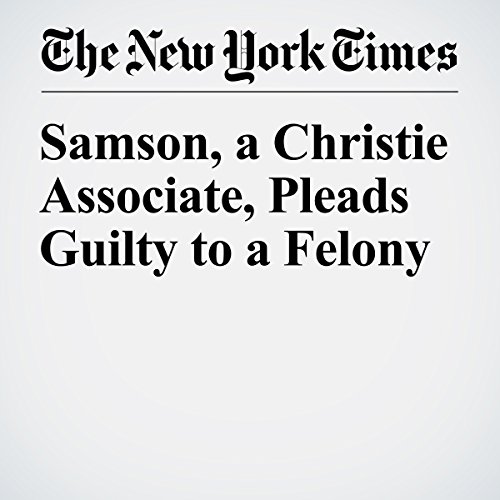 Samson, a Christie Associate, Pleads Guilty to a Felony cover art