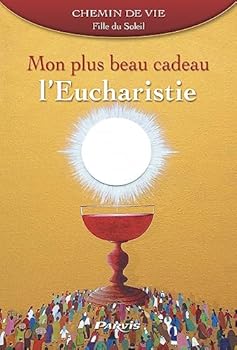 Paperback Mon plus beau cadeau, l'Eucharistie [French] Book