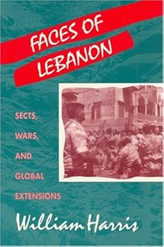 Paperback Faces of Lebanon: Sects, Wars, and Global Extensions (Princeton Series on the Middle East) Book