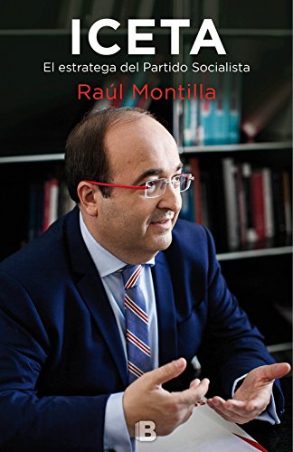 Iceta: El estratega del Partido Socialista (No ficción) Iceta: El estratega del Partido Socialista (No ficción)