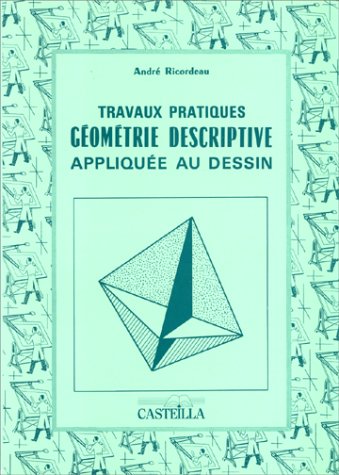 Travaux pratiques de géometrie descriptive appliquee au dessin cap bep