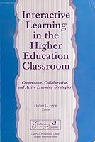 Interactive Learning in the Higher Education Classroom: Cooperative, Collaborative, and Active Learning Strategies (The N) 0810626799 Book Cover