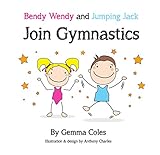 bendy wendy and jumping jack join gymnastics (english edition)