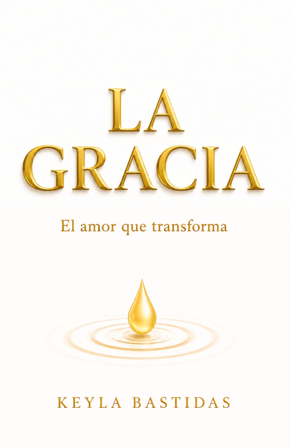 LA GRACIA: El amor que transforma