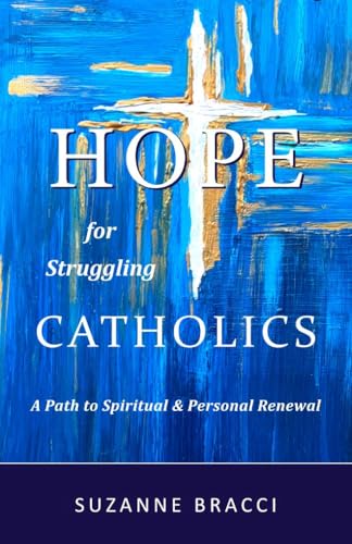 HOPE for Struggling CATHOLICS: A Path to Spiritual & Personal