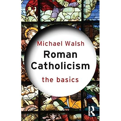 Roman Catholicism, the Basics