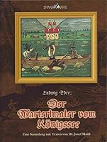 Ludwig Eder: Der Marterlmaler vom Königssee 3927957313 Book Cover