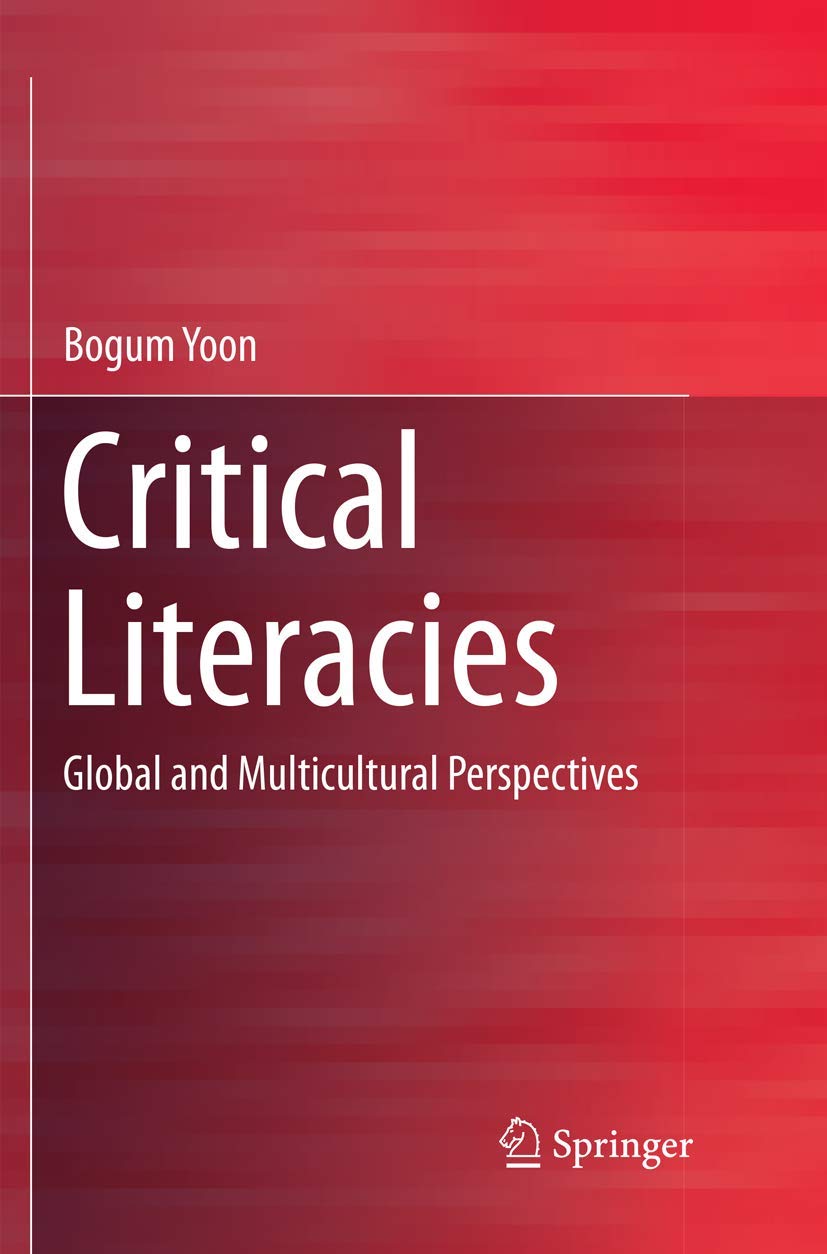 Critical Literacies: Global and Multicultural Perspectives