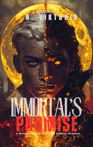 Immortal’s Promise: A Steamy BWWM Interracial Multicultural Standalone Paranormal Vampire Urban Fantasy Enemies to Lovers Romance (FATED & FORBIDDEN) (English Edition)
