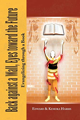 Back against a Wall, Eyes toward the Future: Evangelizing through a Book