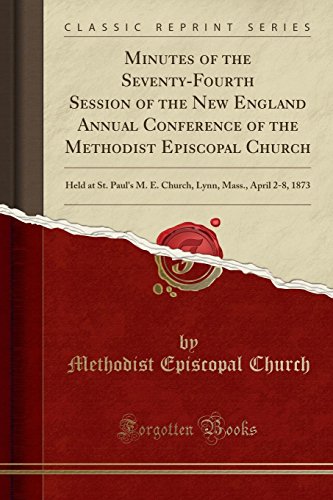 Minutes of the Seventy-Fourth Session of the New England Annual Conference of the Methodist Episcopal Church