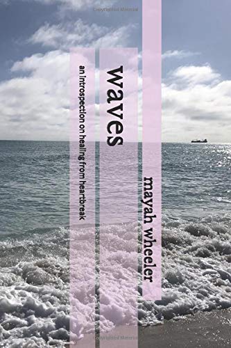 waves: an introspection on healing from heartbreak waves: an introspection on healing from heartbreak