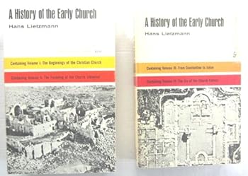A History of the Early Church: complete 4 "volumes" in 2 books