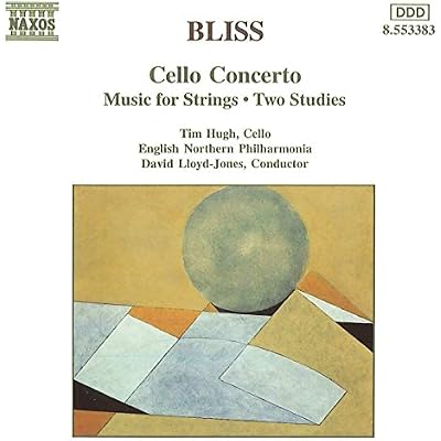 Bliss: Cello Concerto; Music for Strings; Two Studies