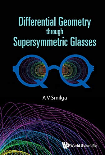 Differential Geometry Through Supersymmetric Glasses      Kindle Edition