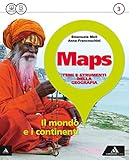  Maps. Per la Scuola media. Con e-book. Con espansione online. 3: Il mondo e i continenti-Glossario multilingue atl.-Percorso esami di Stato