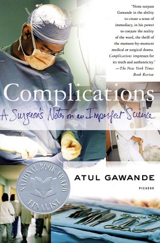 Complications: A Surgeon's Notes on an Imperfect Science: Medicine ...