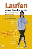 Laufen ohne Beschwerden: Prävention, Therapie, Rehabiliation