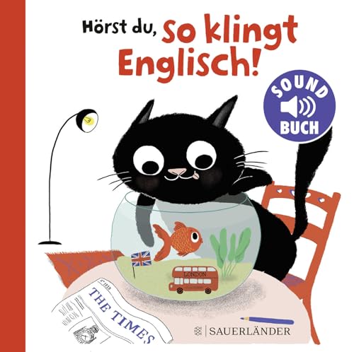 Hörst du, so klingt Englisch! (Soundbuch): mit native Sounds spielerisch Englisch lernen │ Schönes Papp-Bilderbuch mit Geräuschen für Kinder ab 2 Jahren (Kleinkinder, Kindergarten-Kinder)