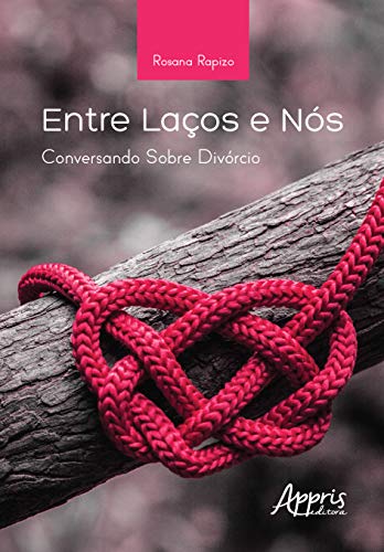 Entre laços e nós: conversando sobre divórcio: