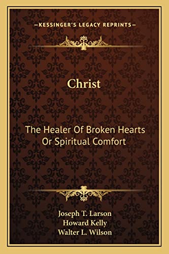 Christ: The Healer Of Broken Hearts Or Spiritual Comfort