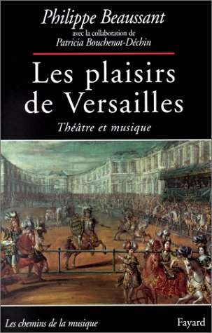 Les plaisirs de Versailles : Théâtre et musique