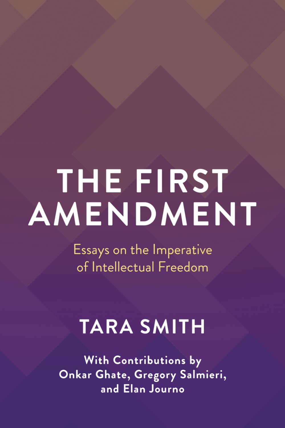The First Amendment: Essays on the Imperative of Intellectual Freedom
