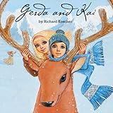 Gerda and Kai - The Snow Queen Book - Richard Koscher Anne Day-Jones Verlag: Richard Koscher 