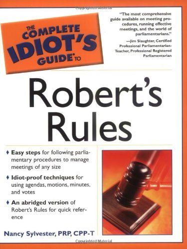 The Complete Idiot's Guide to Robert's Rules
