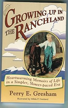 Paperback Growing Up in the Ranchland: Heartwarming Memoirs of Life in a Simpler, Slower-Paced Era Book