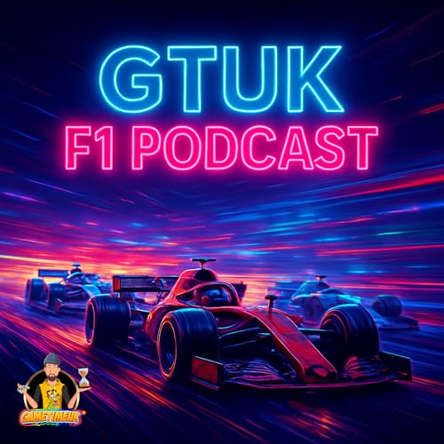 GTUK F1 Podcast