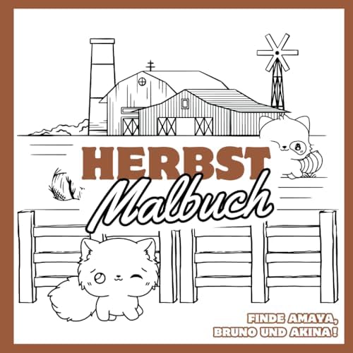 HERBST Malbuch: Einfache herbstliche Ausmalbilder und Suchspaß für Kinder und Erwachsene | Finde Amaya, Bruno und Akina (Malbücher)