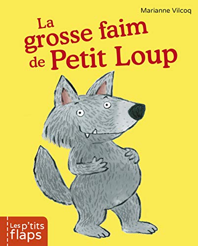 Les P'Tits Flaps T9 la Grosse Faim de Petit Loup