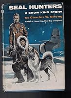 Seal hunters,: A Snow King story B0007E7NHC Book Cover